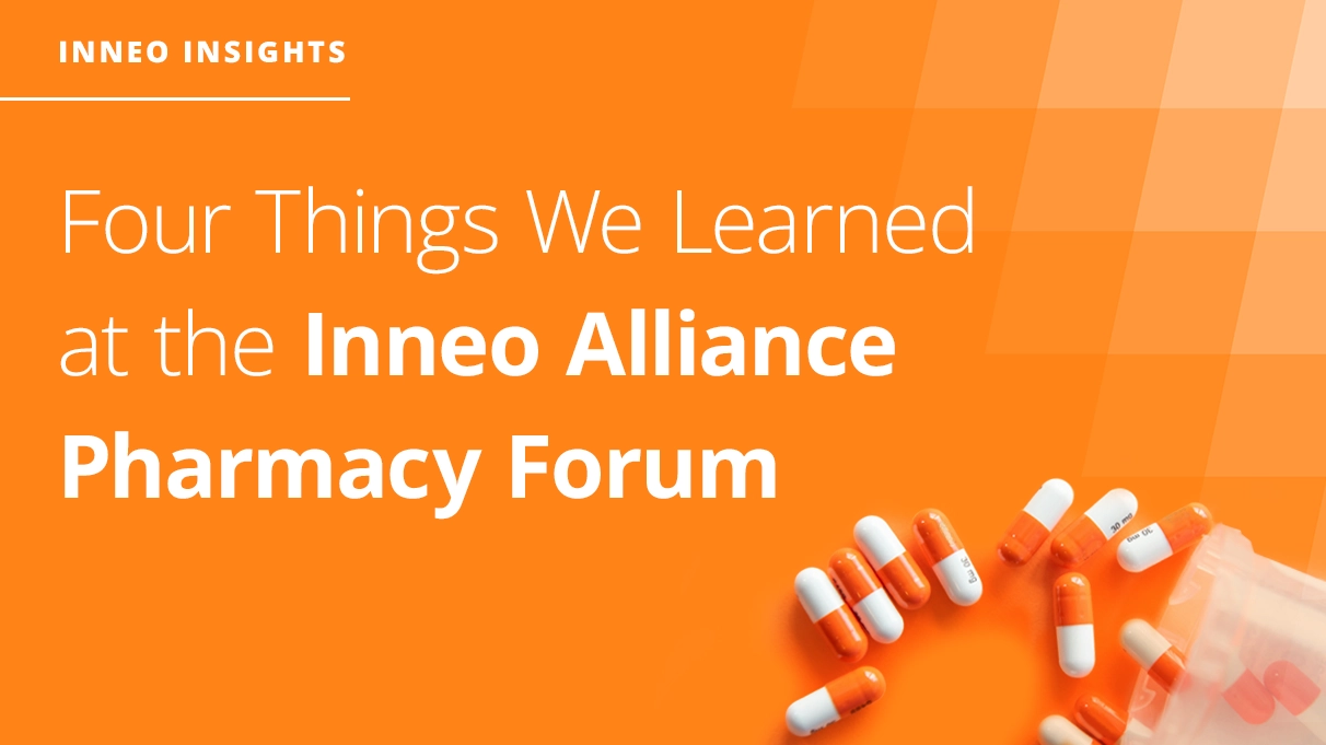 Four Things We Learned at the Inneo Alliance Pharmacy Forum
